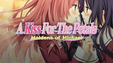 A Kiss For The Petals - Maidens of Michael
